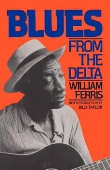 Blues from the Delta, Paperback/William Ferris