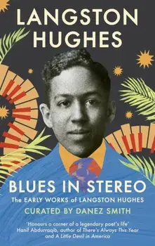 Blues in Stereo. The Early Works of Langston Hughes, Paperback/Langston Hughes