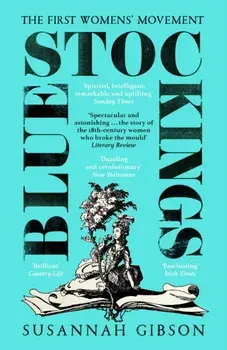 Bluestockings. The First Women's Movement, Paperback/Susannah Gibson