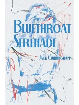 Bluethroat Serenade, Paperback/Jack Cunningham