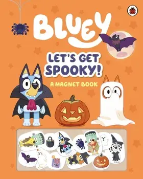 Bluey: Let's Get Spooky. A Magnet Book, Hardback/Bluey