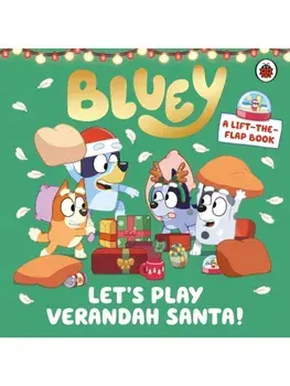 Bluey: Let’s Play Verandah Santa. A Lift-the-Flap Book, Board book/Bluey