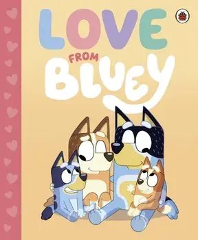 Bluey: Love from Bluey, Hardback/Bluey