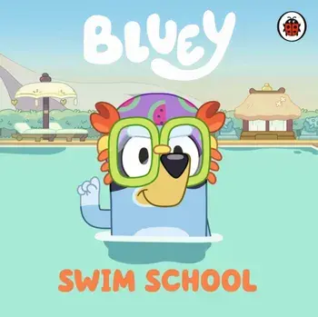 Bluey: Swim School, Board book/Bluey
