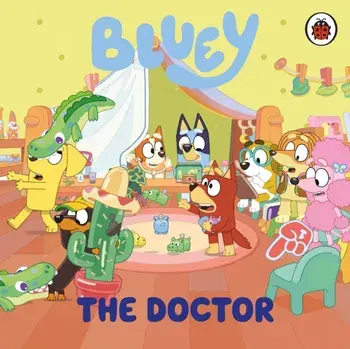 Bluey: The Doctor, Board book/Bluey