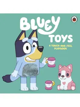 Bluey: Toys. A Touch-and-Feel Playbook, Board book/Bluey