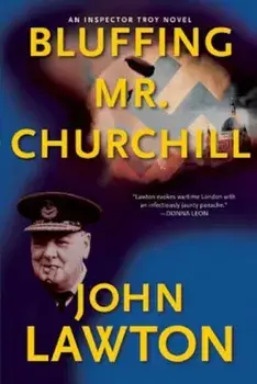 Bluffing Mr. Churchill, Paperback/John Lawton