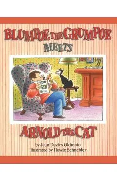 Blumpoe the Grumpoe Meets Arnold the Cat - Jean Davies Okimoto