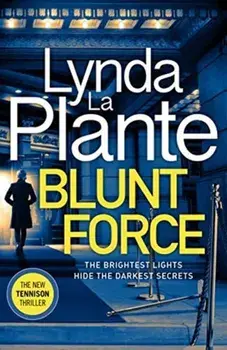 Blunt Force, Hardback/Lynda La Plante