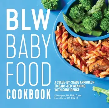 Blw Baby Food Cookbook: A Stage-By-Stage Approach to Baby-Led Weaning with Confidence, Paperback/Ellen, Ma Rdn LD Gipson