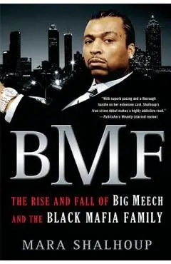 Bmf: The Rise and Fall of Big Meech and the Black Mafia Family - Mara Shalhoup
