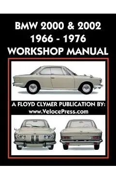 BMW 2000 & 2002 1966-1976 Workshop Manual - Floyd Clymer