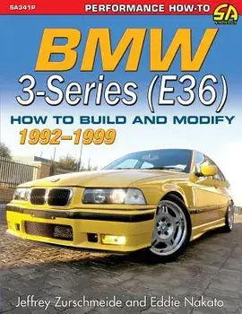 BMW 3-Series (E36) 1992-1999: How to Build and Modify, Paperback/Jeffrey Zurschmeide