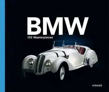 BMW Group: 100 Masterpieces, Hardback/Andreas Braun