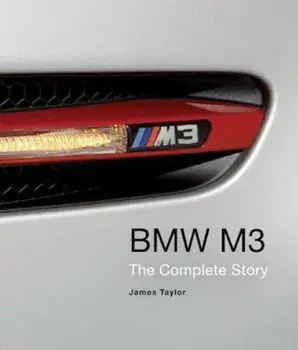 BMW M3: The Complete Story, Hardcover/James Taylor