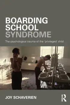 Boarding School Syndrome. The psychological trauma of the 'privileged' child, Paperback/Joy Schaverien