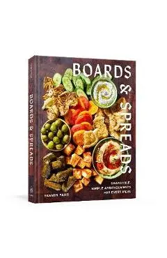 Boards and Spreads: Shareable, Simple Arrangements for Every Meal - Yasmin Fahr