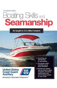 Boating Skills and Seamanship, 14th Edition - U. S. Coast Guard Auxiliary Assoc Inc