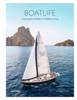 Boatlife. Exploring the Freedom of Maritime Living, Hardback/Katherina Charpian