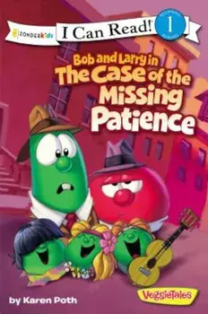 Bob and Larry in the Case of the Missing Patience, Paperback/Karen Poth