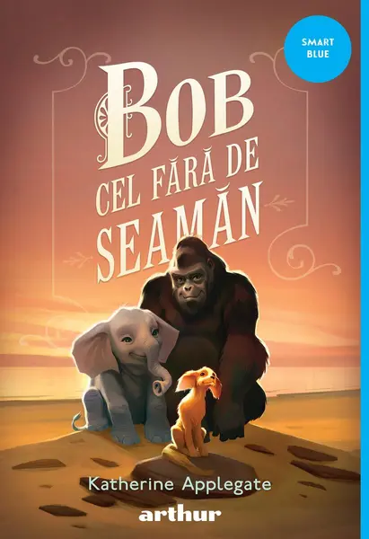 Bob cel Fără de Seamăn | paperback - Katherine Applegate