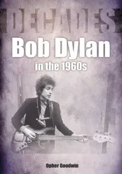 Bob Dylan 1962 to 1970 On Track. On Track, Paperback/Opher Goodwin