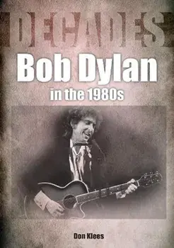Bob Dylan in the 1980s, Paperback/Don Klees