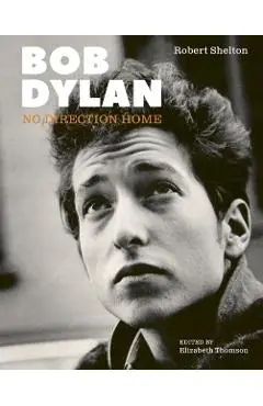 Bob Dylan - Robert Shelton