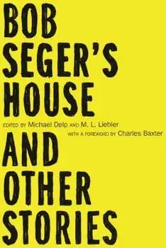 Bob Seger's House and Other Stories, Paperback/Michael Delp