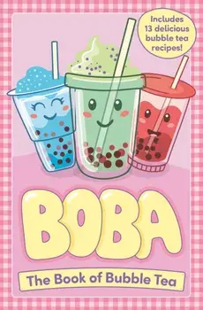 Boba: The Book of Bubble Tea, Paperback/Caroline Rowlands