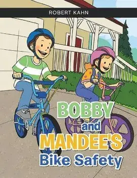 BOBBY AND MANDEE'S Bike Safety, Paperback/Robert Kahn