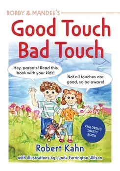 Bobby and Mandee's Good Touch, Bad Touch, Revised Edition: Children's Safety Book, Paperback/Robert Khan