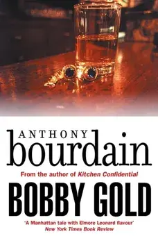 Bobby Gold, Paperback/Anthony Bourdain