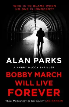 Bobby March Will Live Forever, Paperback/Alan Parks