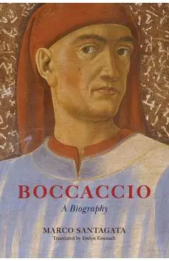 Boccaccio: A Biography - Marco Santagata