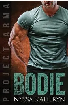 Bodie: A steamy contemporary military romance - Nyssa Kathryn