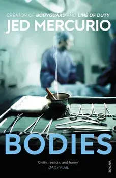 Bodies. From the creator of Bodyguard and Line of Duty, Paperback/Jed Mercurio
