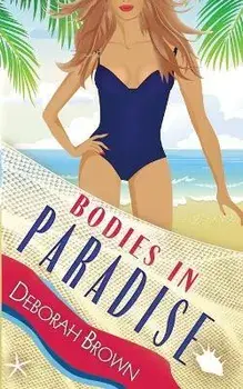 Bodies in Paradise, Paperback/Deborah Brown