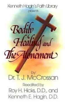 Bodily Healing and the Atonements, Paperback/T. J. McCrossan