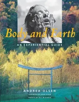 Body and Earth: An Experiential Guide, Paperback/Andrea Olsen