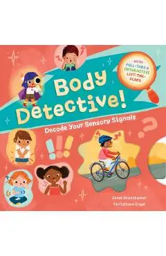 Body Detective!: Decode Your Sensory Signals - Janet Krauthamer