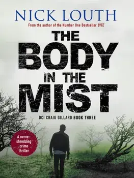 Body in the Mist. A nerve-shredding crime thriller, Paperback/Nick Louth