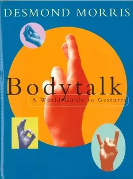Bodytalk. A World Guide to Gestures, Paperback/Desmond Morris
