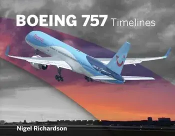 Boeing 757 Timelines, Hardback/Nigel Richardson