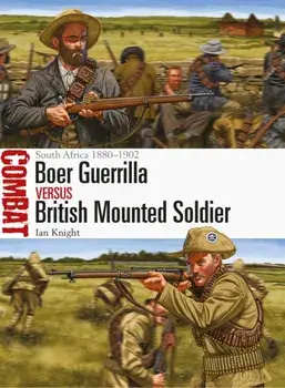 Boer Guerrilla vs British Mounted Soldier. South Africa 1880-1902, Paperback/Ian Knight