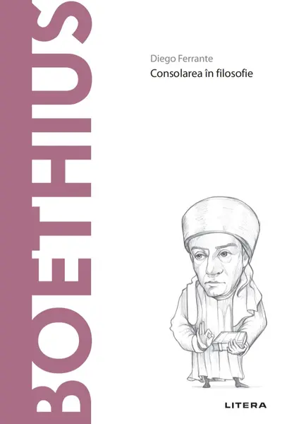 Boethius. Volumul 62. Descopera Filosofia