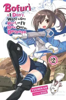 Bofuri: I Don't Want to Get Hurt, So I'll Max Out My Defense., Vol. 2 (Light Novel), Paperback/***