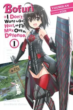 Bofuri: I Don't Want to Get Hurt, so I'll Max Out My Defense., Vol. 1 (light novel), Paperback/Jirou Oimoto