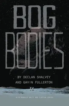 Bog Bodies, Paperback/Declan Shalvey