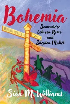 Bohemia. Somewhere between Rome and Shepton Mallet, Paperback/Sian M Williams